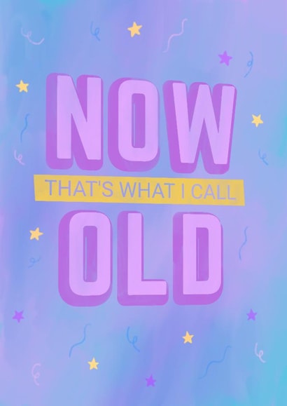 Funny Birthday Card - Now That's What I Call Old created by Sian Moore Illustration
