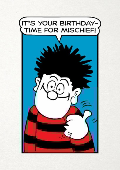 Fun Birthday Card - Dennis the Menace - Time For Mischief created by Hype Associates