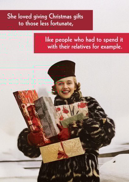 Funny Christmas Card - Giving Gifts To Those Less Fortunate, Like Relatives created by Quitting Hollywood