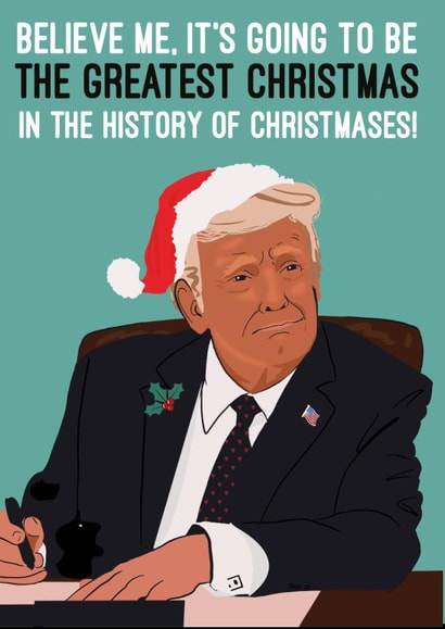 Celebrity Christmas Card - Donald Trump - Greatest in the history of Christmases created by Quitting Hollywood