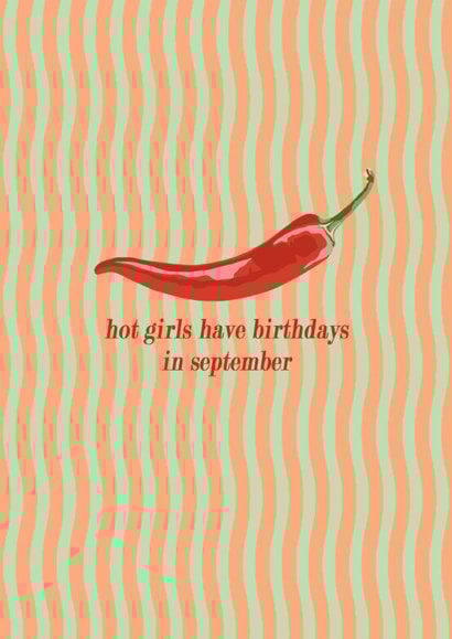 Hot Girls Have Birthdays in September Chilli birthday card for your Bestie created by Illustratoni