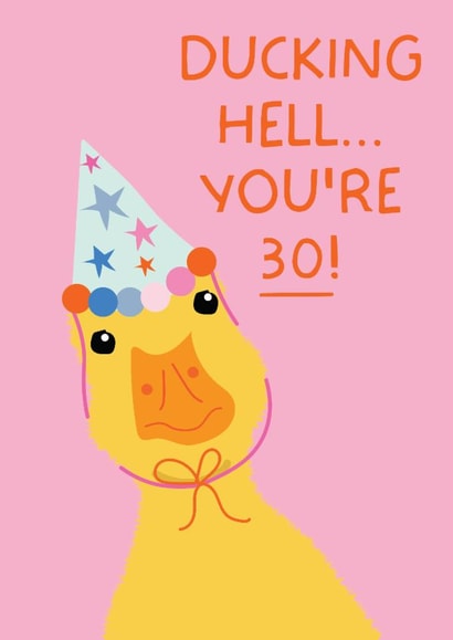 Punny 30th Birthday Card - Ducking Hell...You're 30! - Duck created by Puns and Needles