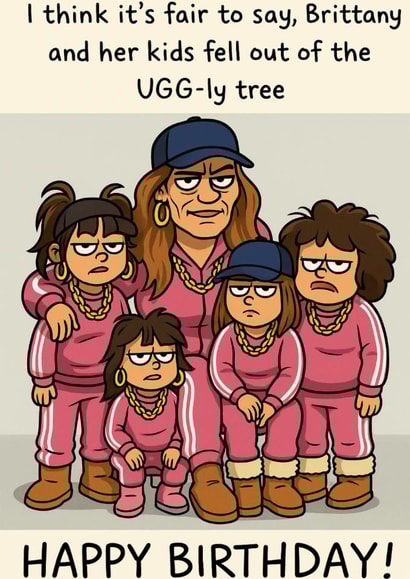 CHAV Brittany and the UGG-ly Tree – Funny Birthday Card created by ZFG Cards