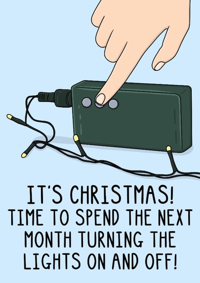Funny Christmas Card - Time To Spend The Next Month - Lights created by OhJaye