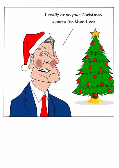 Funny Christmas Card - Keir Starmer - More Fun Than I Am created by Swizzoo