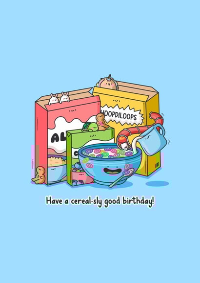 Cute Birthday Card - Cereal - Pun created by Toastedink