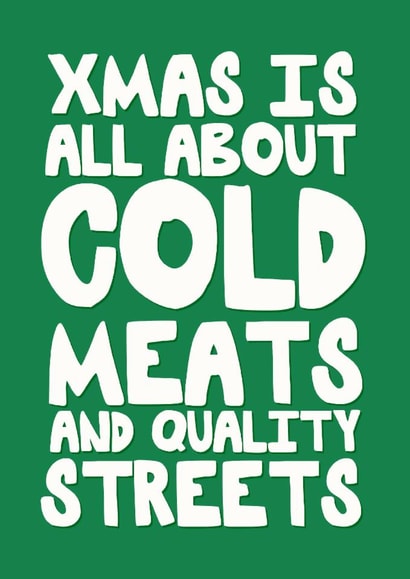Funny Christmas Card - Cold Meats And Quality Streets created by Pickled Prints
