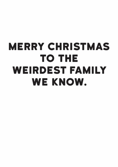 Funny Christmas Card - Weirdest Family We Know created by Holy Flaps