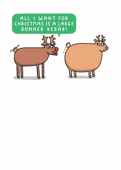 Funny Christmas Card - All I Want For Christmas Is A Large Donner Kebab! created by mungo and shoddy