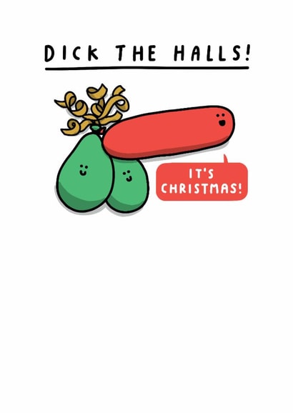 Funny Christmas Card - Dick The Halls! It's Christmas! - Penis Balloon created by mungo and shoddy