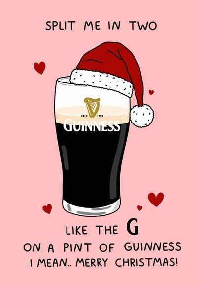 Cheeky Christmas Card - Guinness - Split Me In Two Like The G created by YAWN DESIGNS