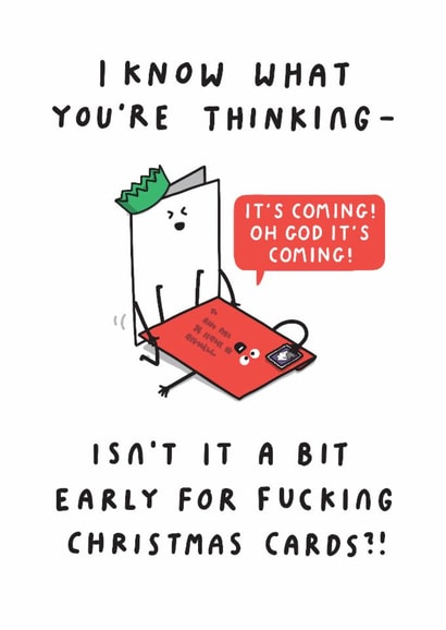 Funny Christmas Cards - Isn't It A Bit Early For Christmas Cards? created by mungo and shoddy
