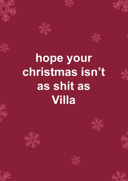 Funny Christmas Card - Aston Villa - Hope Your Christmas Isn't As Shit As Villa created by The Cake Thief