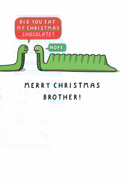 Funny Christmas Card - For Brother - Did You Eat My Christmas Chocolate Brother? created by mungo and shoddy