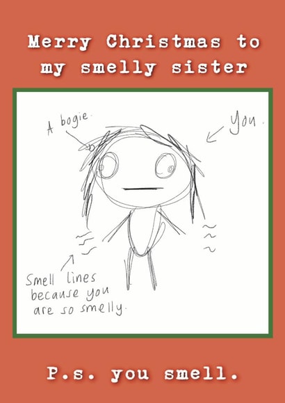 Funny Christmas Card - For Sister - Smelly Sister created by Childish Ramblings
