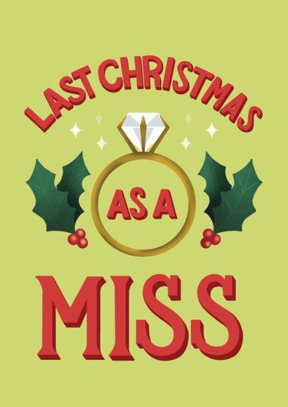 Classic Christmas Engagement Card - Bride to Be - Last Christmas As A Miss created by Angelicabydesign