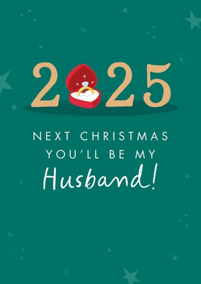Classic Christmas Card - 2025 - Next Christmas You'll Be My Husband! created by The Cake Thief