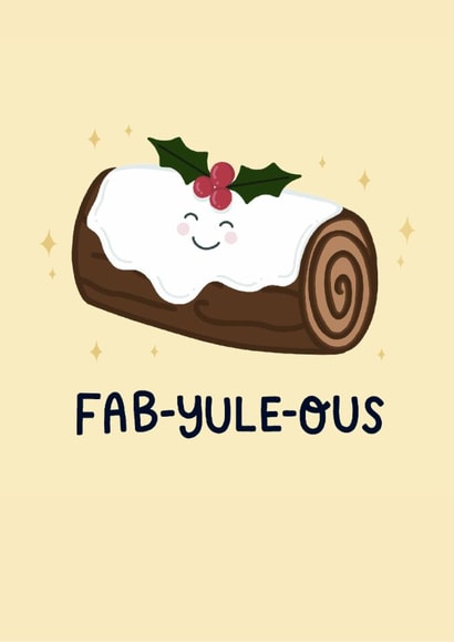 Cute and Fabulous Christmas Card, Yule Log, Fab-Yule-Ous created by StudioLazy