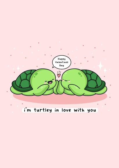 Cute Valentine's Day Card - I'm Turtley In Love With You - Pun created by Rosalie Perl