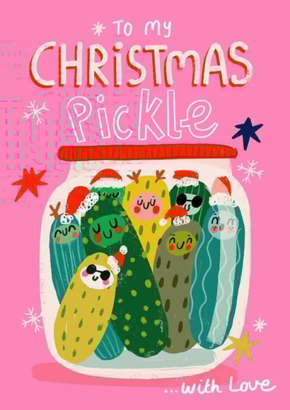 Cute Christmas Card - To My Christmas Pickle - With Love created by NICHOLA COWDERY ILLUSTRATIONS 