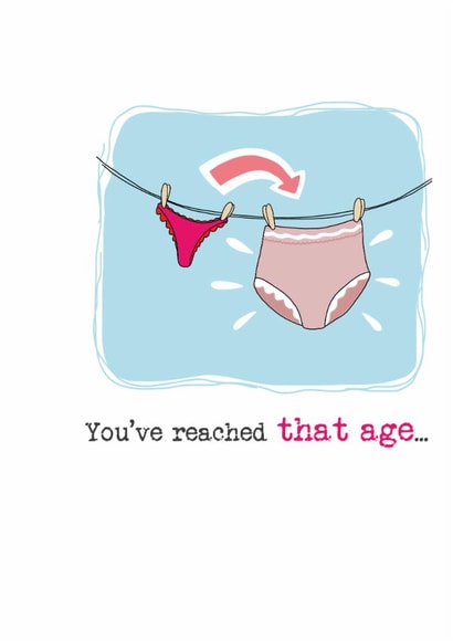 Funny Birthday Card - For Her - You've Reached That Age created by Dandelion Stationery