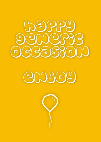Happy Generic Occasion created by John Fox