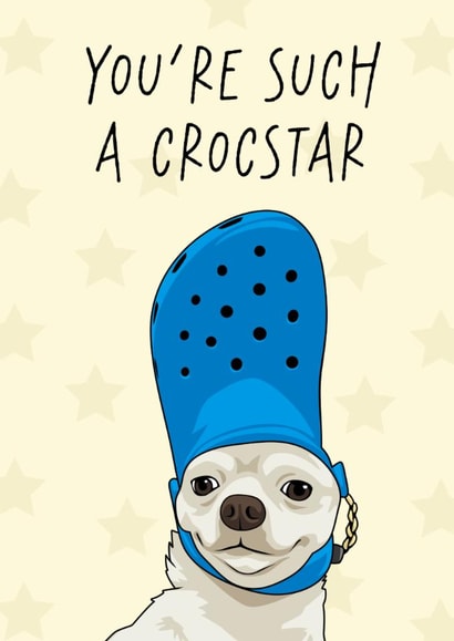 Funny Birthday Card - Dog Crocs - Crocstar created by Sundiva Designs