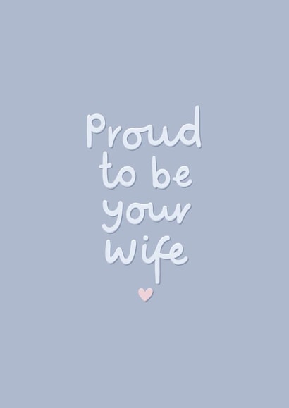 Classic Anniversary/Wedding Card - Proud To Be Your Wife created by Fliss Muir