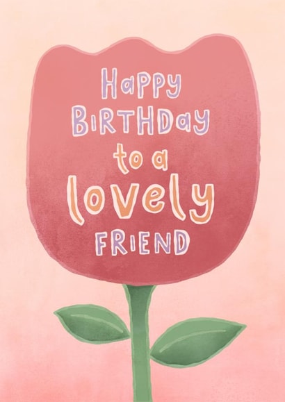 Pretty Birthday Card - Lovely Friend - Tulip created by Fliss Muir