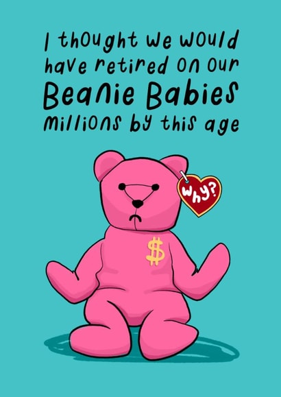 Funny Birthday Card - Beanie Babies Millions created by Running with Scissors