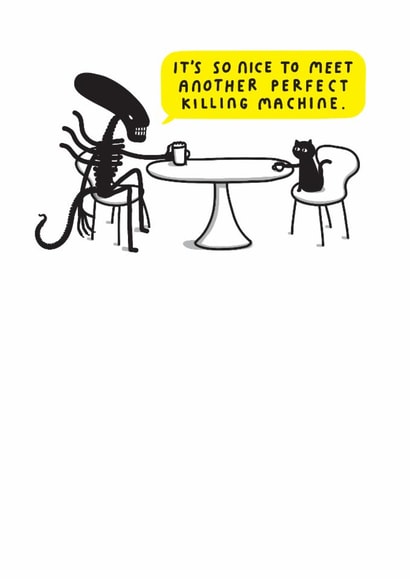 Funny Birthday Card - Another Perfect Killing Machine - Alien & Cat created by mungo and shoddy