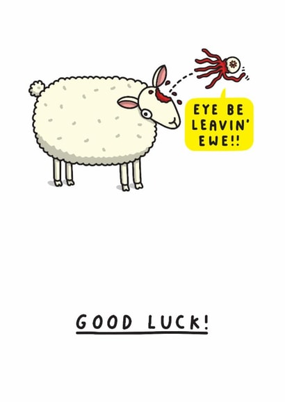 Funny Good Luck/Leaving Card - Eye Be Leaving Ewe! - Alien created by mungo and shoddy