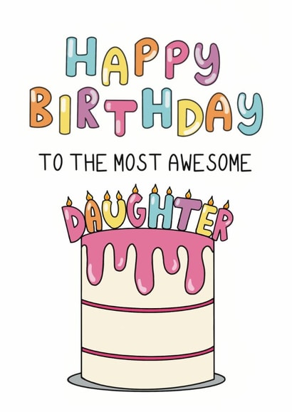 Classic Birthday Card - To The Most Awesome Daughter - Cake created by Schnauzer Scribbles