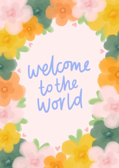 Cute New Baby Card - Welcome To The World - Flowers created by Fliss Muir