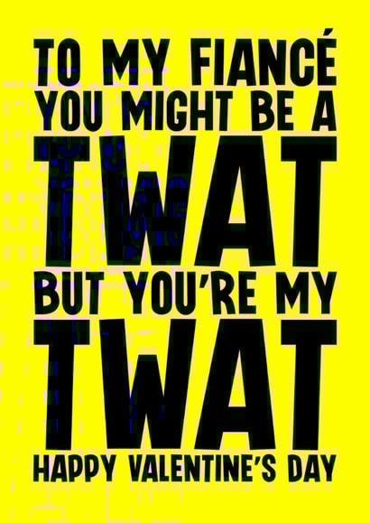 Rude Valentine's Card - For Fiancé - Twat created by Blind Faith