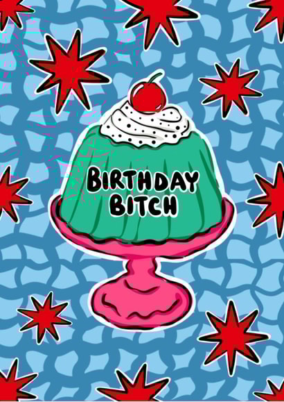Fun Birthday Card – Birthday Bitch Cake created by Hello Melody