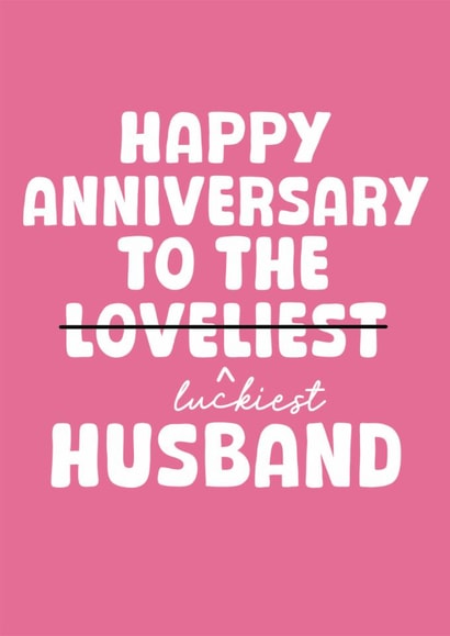 Funny Anniversary Card - Luckiest Husband created by Stuck Shop Gifts