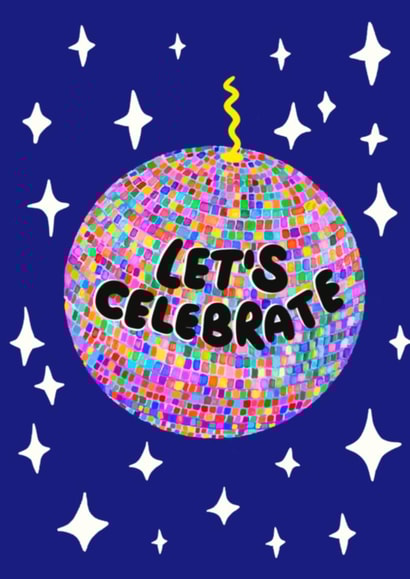 Let’s Celebrate Card – Disco Ball Party Design for Birthday or New Year created by Hello Melody