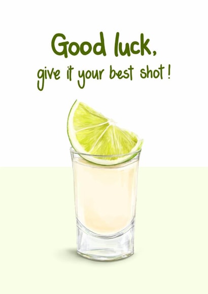 Fun Good Luck Card - Give It Your Best Shot - Tequila Shot created by Katie Tinkler illustration