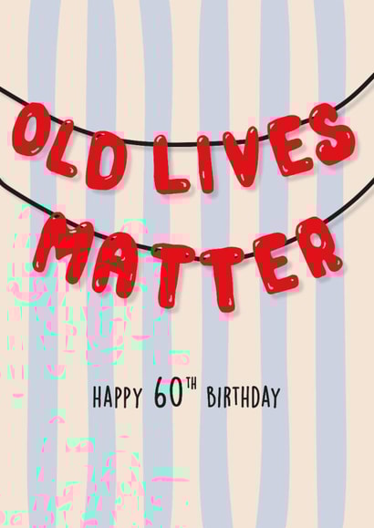 Old lives matter 60th birthday card for him for her trendy modern funny created by Kind of Simple Designs