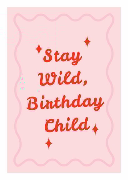 Stay Wild, Birthday Child Greeting Card | Happy Birthday created by Mark Winter