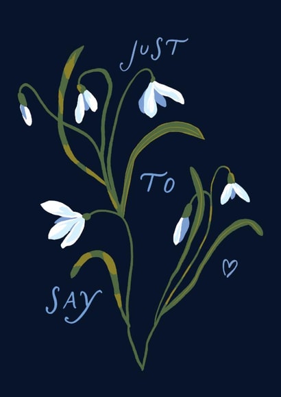 Pretty Just Because Card - Snow Drops - Just To Say created by Louisa Taylor