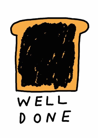 Funny Congratulations Card - Well Done - Burnt Toast created by Ohh Deer