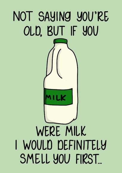 Rude Birthday Card - Old Milk Age Joke Card for friends or family created by Quirky Doodles