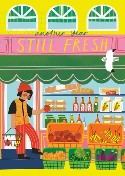 Cute Birthday Card - Farmers Market Shop - Still Fresh created by AbiGoLucky