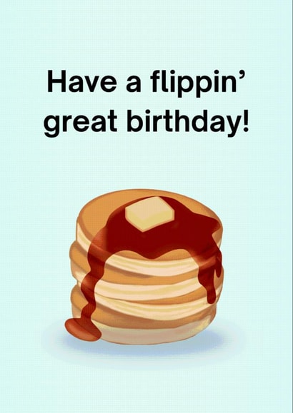 Have a Flippin' Great Birthday Card | Funny Food Pun Greeting Card created by Luca’s Cardz