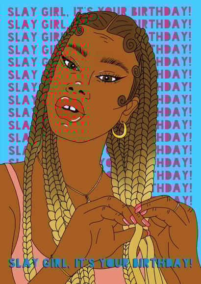 Arty Birthday Card - Slay Girl - Ombre Braids created by Ella-Mia Grant