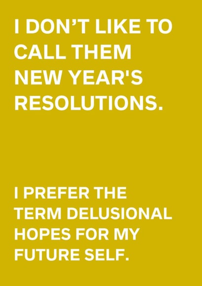 Funny New Year Card - Resolutions - Delusional Hopes For My Future Self created by original fox designs