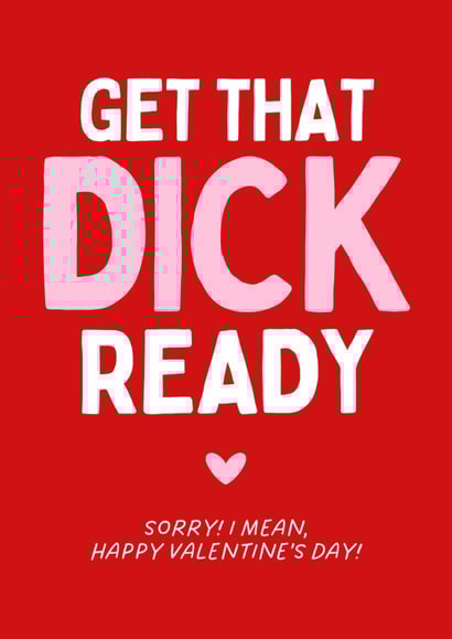 Rude Valentine's Day Card - Get That Dick Ready created by Sundiva Designs