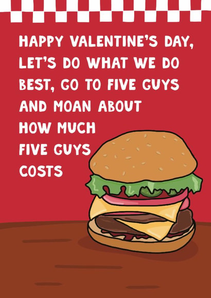 Funny Valentine's Day Card - Fast Food - Five Guys Burgers created by Pickled Prints